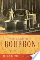 La storia sociale del bourbon - The Social History of Bourbon