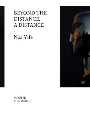 Noa Yafe: Oltre la distanza, una distanza - Noa Yafe: Beyond the Distance, a Distance