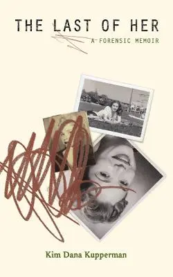 L'ultima di lei: una memoria forense - The Last of Her: A Forensic Memoir