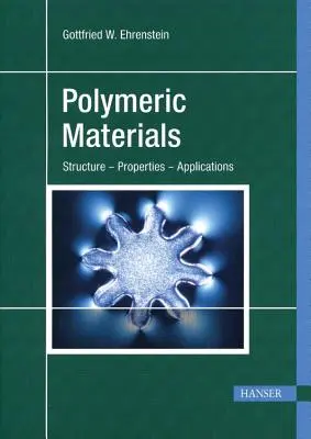 Materiali polimerici: Struttura, proprietà, applicazioni - Polymeric Materials: Structure, Properties, Applications