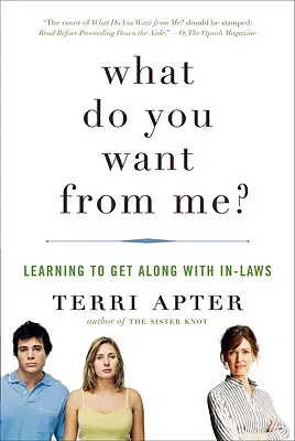 Cosa vuoi da me? Imparare ad andare d'accordo con i parenti acquisiti - What Do You Want from Me?: Learning to Get Along with In-Laws