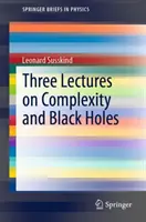 Tre lezioni sulla complessità e i buchi neri - Three Lectures on Complexity and Black Holes