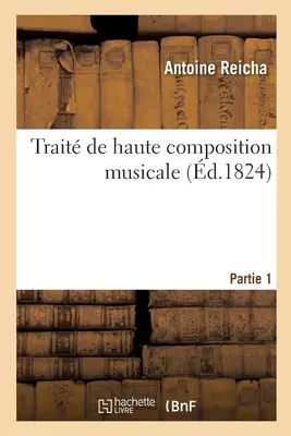 Trattato di Alta Composizione Musicale. Parte 1 - Trait de Haute Composition Musicale. Partie 1
