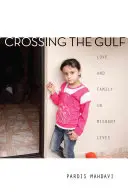 Attraversare il Golfo: Amore e famiglia nelle vite dei migranti - Crossing the Gulf: Love and Family in Migrant Lives
