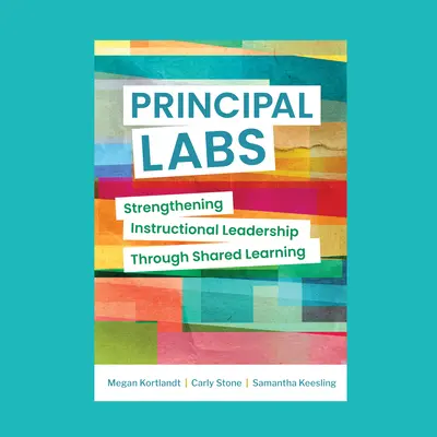 Laboratori per presidi: Rafforzare la leadership didattica attraverso l'apprendimento condiviso - Principal Labs: Strengthening Instructional Leadership Through Shared Learning