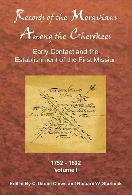 I documenti dei Moravi tra i Cherokees: Volume 1: I primi contatti e la fondazione della prima missione, 1752-1802 - Records of the Moravians Among the Cherokees: Volume One: Early Contact and the Establishment of the First Mission, 1752-1802