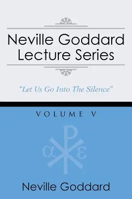Serie di conferenze di Neville Goddard, Volume V: (Una selezione audio gnostica, include l'accesso gratuito al libro audio in streaming) - Neville Goddard Lecture Series, Volume V: (A Gnostic Audio Selection, Includes Free Access to Streaming Audio Book)