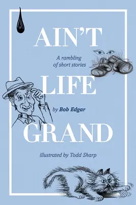 La vita non è bella: Una scorribanda di racconti brevi - Ain't Life Grand: A rambling of short stories