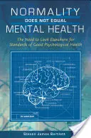 La normalità non equivale alla salute mentale: La necessità di cercare altrove gli standard di buona salute psicologica - Normality Does Not Equal Mental Health: The Need to Look Elsewhere for Standards of Good Psychological Health