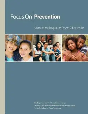 Focus sulla prevenzione - Strategie e programmi per prevenire il consumo di sostanze - Focus on Prevention - Strategies and Programs to Prevent Substance Use