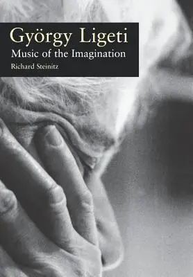 Gyorgy Ligeti: Musica dell'immaginazione - Gyorgy Ligeti: Music of the Imagination