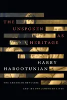 Il non detto come patrimonio: Il genocidio armeno e le sue vite non raccontate - The Unspoken as Heritage: The Armenian Genocide and Its Unaccounted Lives