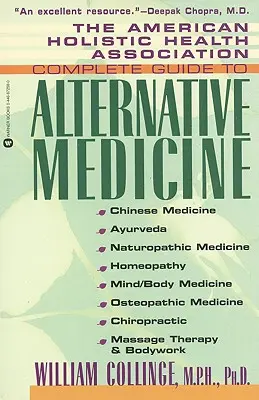 Guida completa alle medicine alternative dell'Associazione americana per la salute olistica - The American Holistic Health Association Complete Guide to Alternative Medicine