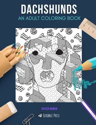 Bassotti: UN LIBRO DA COLORARE PER ADULTI: Un libro da colorare sui bassotti per adulti - Dachshunds: AN ADULT COLORING BOOK: A Dachshunds Coloring Book For Adults