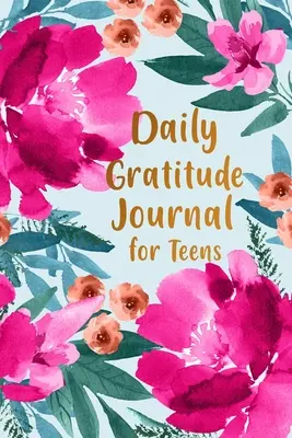 Diario quotidiano della gratitudine per adolescenti, - Daily Gratitude Journal for Teens,