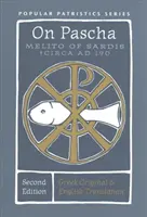 Sulla Pasqua (seconda edizione): Melito di Sardi - 190 d.C. circa - On Pascha (Second Edition): Melito of Sardis - Circa AD 190