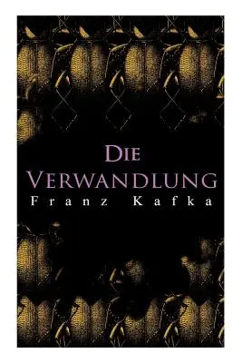 La metamorfosi: La metamorfosi di Gregor Samsa - Die Verwandlung: Metamorphose des Gregor Samsa