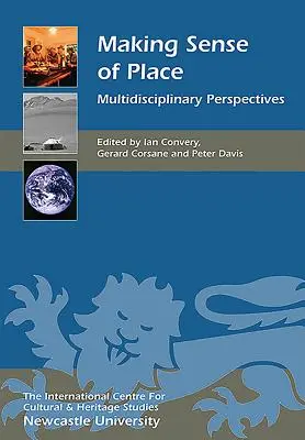 Dare senso al luogo: Prospettive multidisciplinari - Making Sense of Place: Multidisciplinary Perspectives