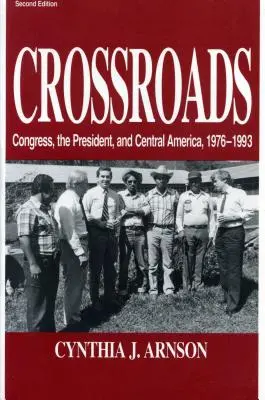 Crocevia: Il Congresso, il Presidente e l'America Centrale, 1976-1992 - Crossroads: Congress, the President, and Central America, 1976-1992