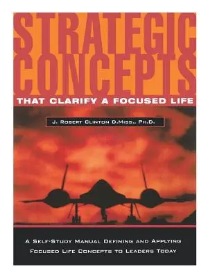 Concetti strategici che chiariscono una vita focalizzata - Strategic Concepts That Clarify a Focused Life