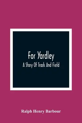 Per Yardley: Una storia di atletica leggera - For Yardley: A Story Of Track And Field