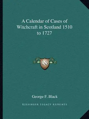 Calendario dei casi di stregoneria in Scozia dal 1510 al 1727 - A Calendar of Cases of Witchcraft in Scotland 1510 to 1727