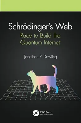 La rete di Schrdinger: Gara per costruire l'Internet quantistico - Schrdinger's Web: Race to Build the Quantum Internet
