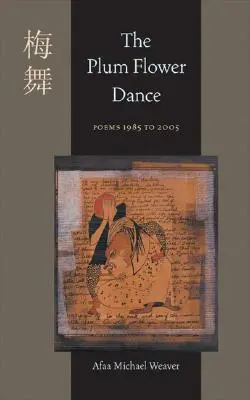 La danza dei fiori di prugno: Poesie dal 1985 al 2005 - The Plum Flower Dance: Poems 1985 to 2005