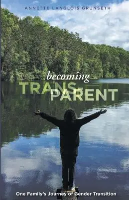 Diventare genitori trans: Il viaggio di una famiglia nella transizione di genere - Becoming Trans-Parent: One Family's Journey of Gender Transition