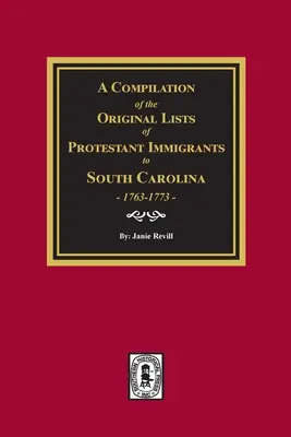 Raccolta degli elenchi originali degli immigrati protestanti nella Carolina del Sud, 1763-1773 - A Compilation of the Original Lists of Protestant Immigrants to South Carolina, 1763-1773