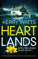 Heartlands: Un thriller poliziesco assolutamente avvincente con un colpo di scena da capogiro - Heartlands: A Totally Gripping Crime Thriller with a Jaw-Dropping Twist
