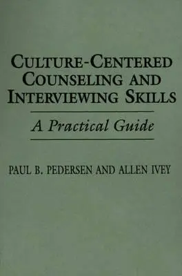 Abilità di consulenza e di colloquio incentrate sulla cultura: Una guida pratica - Culture-Centered Counseling and Interviewing Skills: A Practical Guide