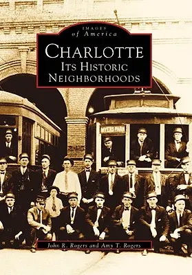 Charlotte: I suoi quartieri storici - Charlotte: Its Historic Neighborhoods