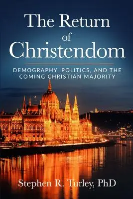Il ritorno della cristianità: Demografia, politica e maggioranza cristiana in arrivo - The Return of Christendom: Demography, Politics, and the Coming Christian Majority
