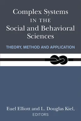 Sistemi complessi nelle scienze sociali e comportamentali: Teoria, metodo e applicazione - Complex Systems in the Social and Behavioral Sciences: Theory, Method and Application
