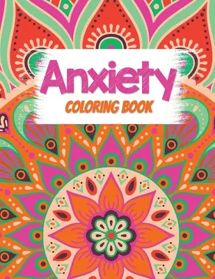 Libro da colorare sull'ansia: Libro da colorare per adulti per alleviare lo stress con citazioni ispirate, un libro da colorare per adulti che fornisce relax e - Anxiety Coloring Book: Adults Stress Releasing Coloring book with Inspirational Quotes, A Coloring Book for Grown-Ups Providing Relaxation an