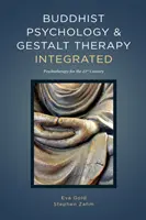 Psicologia buddista e terapia della Gestalt integrate: Psicoterapia per il 21° secolo - Buddhist Psychology and Gestalt Therapy Integrated: Psychotherapy for the 21st Century