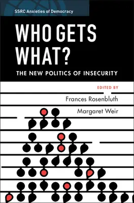 Chi ottiene cosa? La nuova politica dell'insicurezza - Who Gets What?: The New Politics of Insecurity