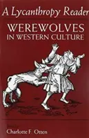 Il lettore di licantropia: I lupi mannari nella cultura occidentale - The Lycanthropy Reader: Werewolves in Western Culture