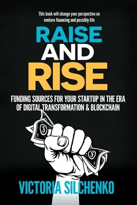 Raise and Rise: Fonti di finanziamento per la vostra startup nell'era della trasformazione digitale e della blockchain - Raise and Rise: Funding Sources for Your Startup in the Era of Digital Transformation & Blockchain