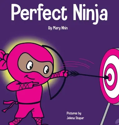 Perfect Ninja: Un libro per bambini sullo sviluppo di una mentalità di crescita - Perfect Ninja: A Children's Book About Developing a Growth Mindset