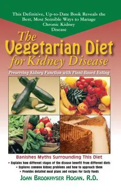 La dieta vegetariana per le malattie renali: Preservare la funzione renale con un'alimentazione a base vegetale - The Vegetarian Diet for Kidney Disease: Preserving Kidney Function with Plant-Based Eating