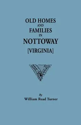 Vecchie case e famiglie a Nottoway [Virginia] - Old Homes and Families in Nottoway [Virginia]
