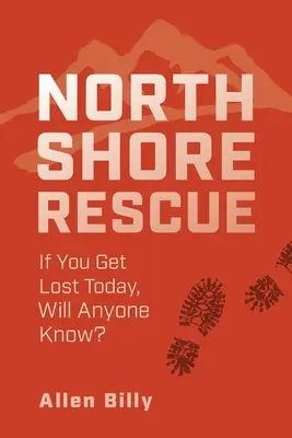 North Shore Rescue: Se ti perdi oggi, qualcuno lo saprà? - North Shore Rescue: If You Get Lost Today, Will Anyone Know?