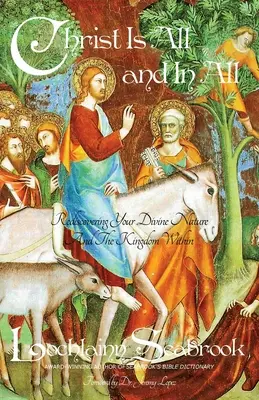 Cristo è tutto e in tutti: Riscoprire la propria natura divina e il regno interiore - Christ Is All and in All: Rediscovering Your Divine Nature and the Kingdom Within