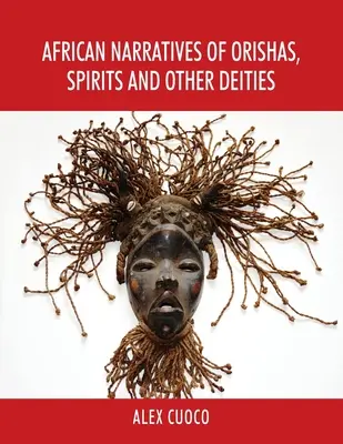 Narrazioni africane di orisha, spiriti e altre divinità - African Narratives of Orishas, Spirits and Other Deities
