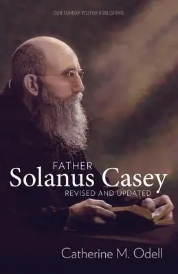 Padre Solanus Casey, rivisto e aggiornato - Father Solanus Casey, Revised and Updated