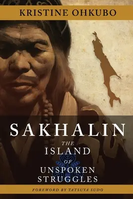 Sakhalin: L'isola delle lotte inespresse - Sakhalin: The Island of Unspoken Struggles
