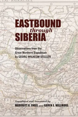 Verso est attraverso la Siberia: Osservazioni dalla Grande Spedizione del Nord - Eastbound Through Siberia: Observations from the Great Northern Expedition