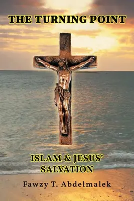 Il punto di svolta: Islam e salvezza di Gesù - The Turning Point: Islam & Jesus Salvation